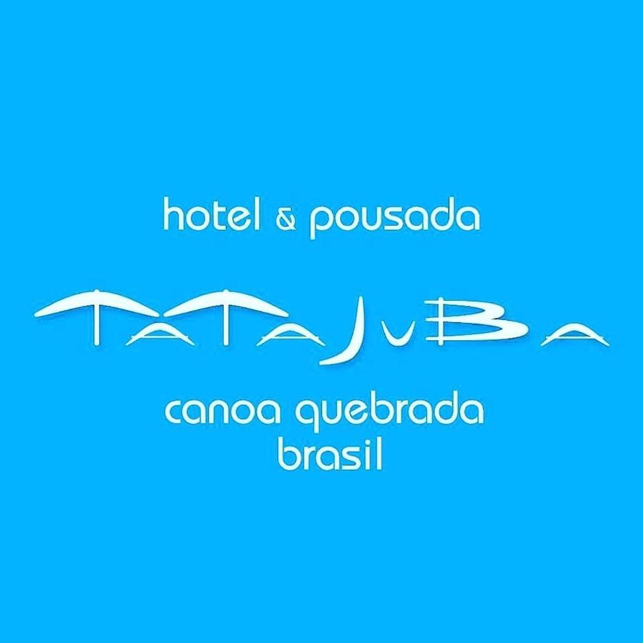 Hotel & Pousada Tatajuba Canoa Quebrada Kültér fotó